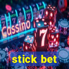 stick bet